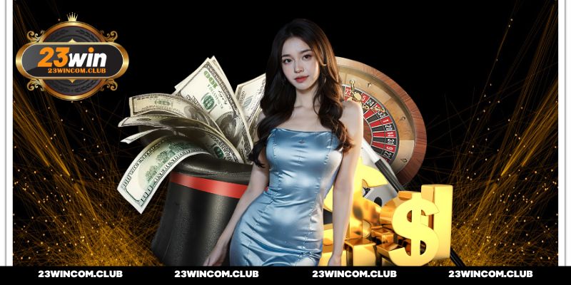Giao dịch rút tiền 23Win với nhiều ưu điểm